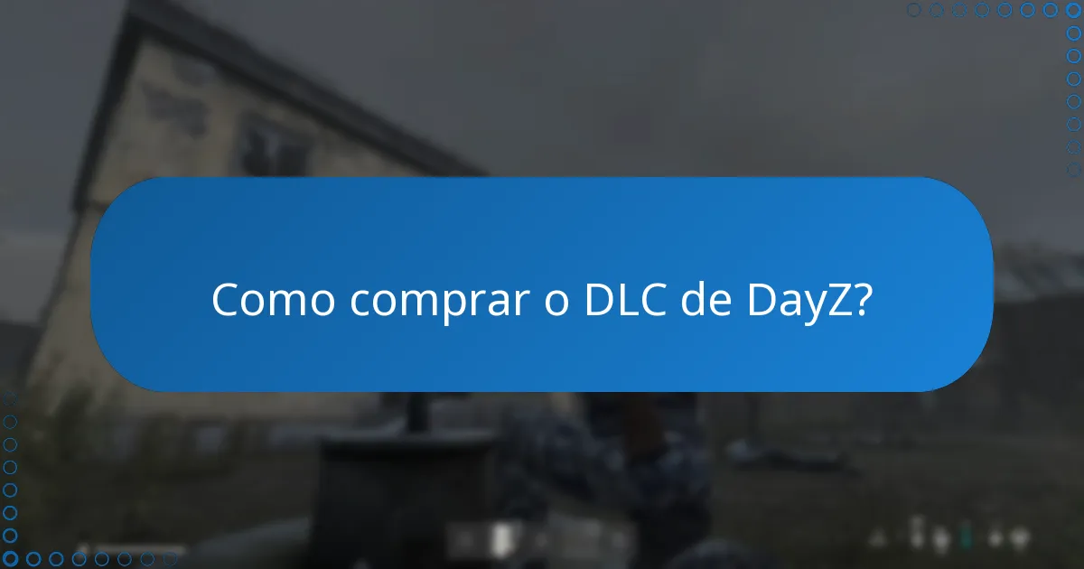 Que atualizações foram lançadas para o DLC de DayZ?