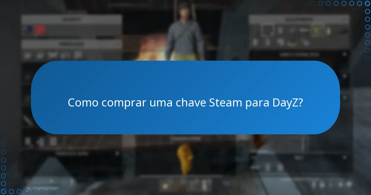 Como comprar uma chave Steam para DayZ?