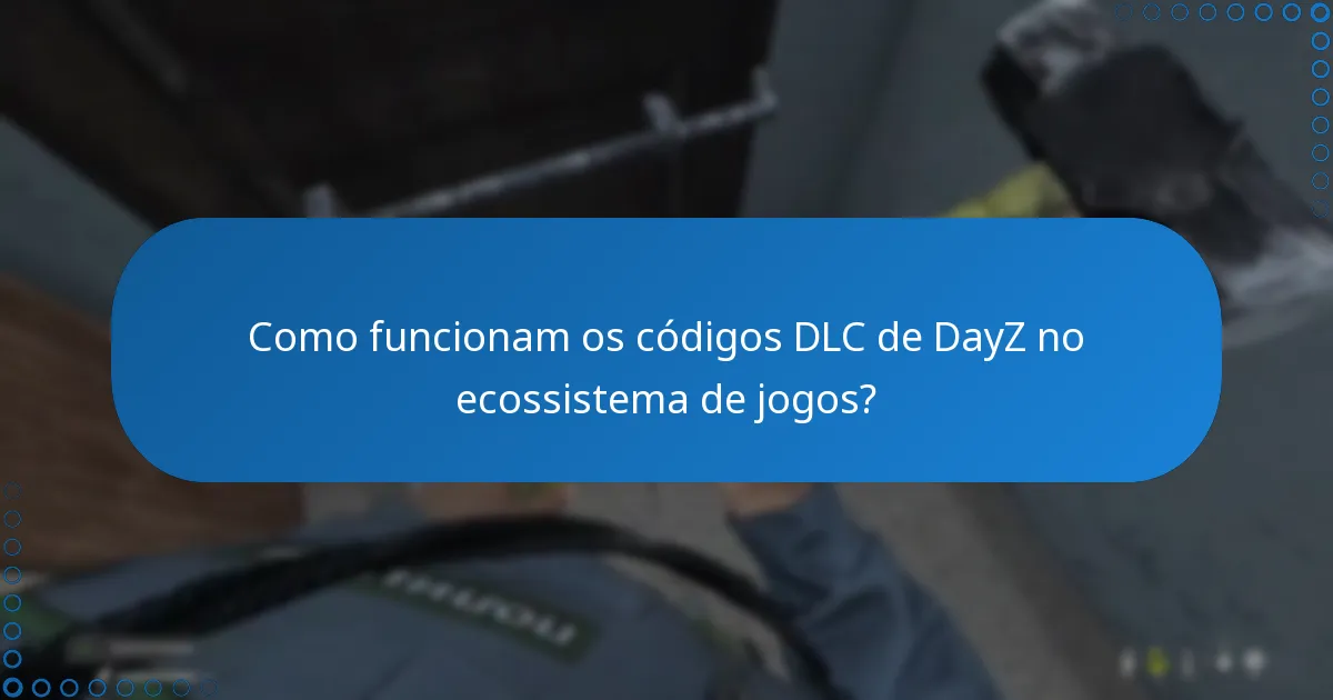 Como posso evitar fraudes ao comprar códigos DLC de DayZ?