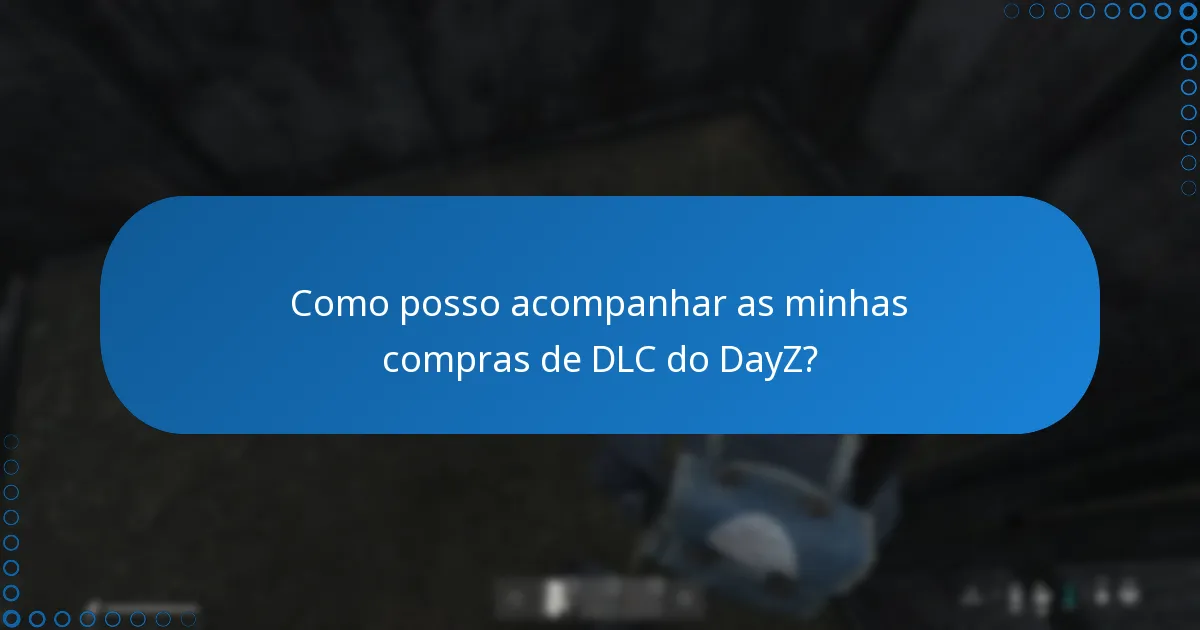Quais são as políticas de reembolso para DLC do DayZ?