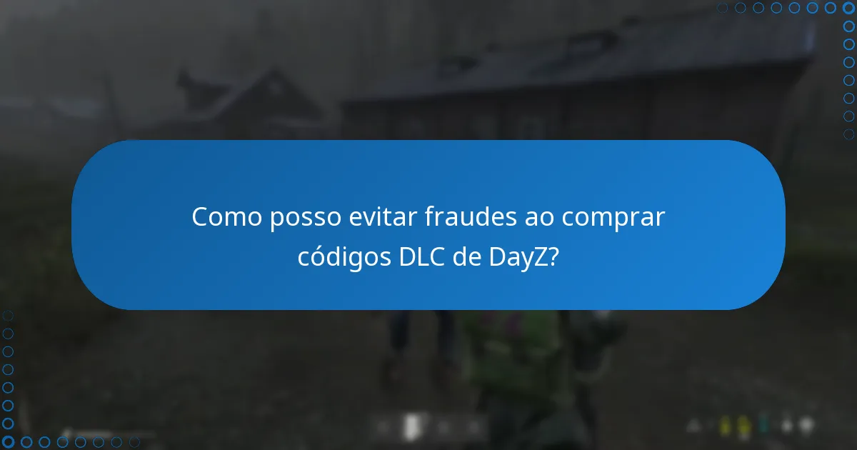 Onde posso encontrar fontes oficiais para códigos DLC de DayZ?