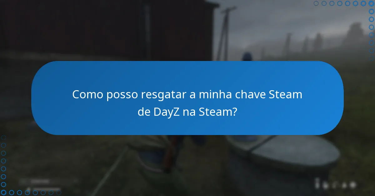 Quais são os benefícios de ligar a minha conta de DayZ com a Steam?