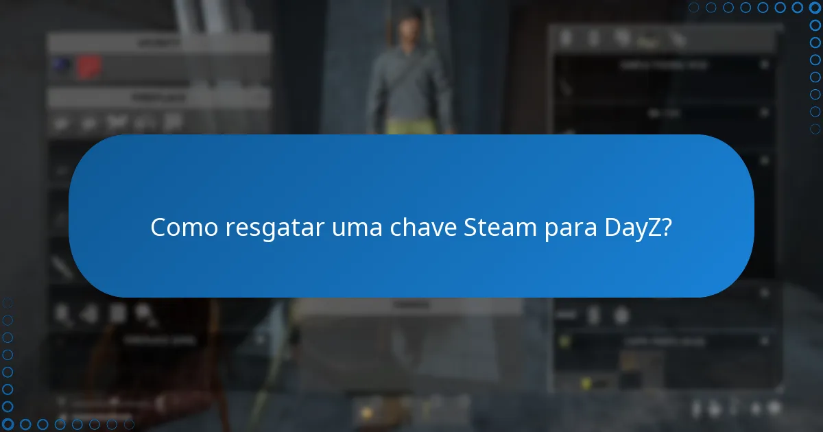 Como posso oferecer uma chave Steam para DayZ a um amigo?