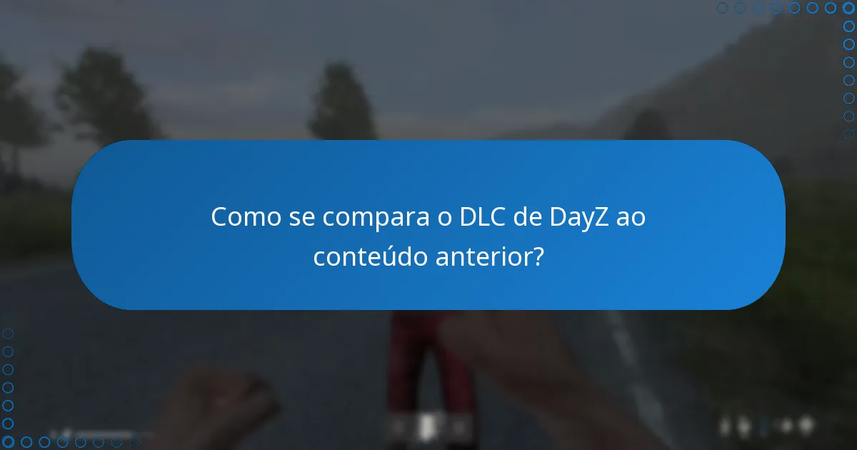 Quais são os feedbacks e as avaliações da comunidade sobre o DLC de DayZ?