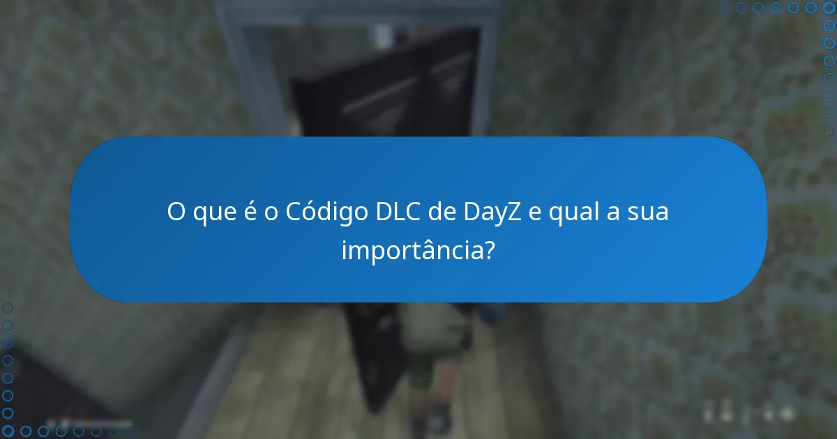 Onde posso encontrar discussões da comunidade sobre o Código DLC de DayZ?