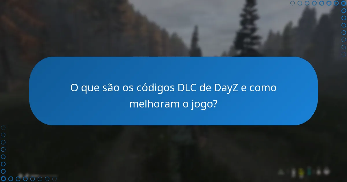 Quais modos adicionais estão disponíveis com o DLC de DayZ?