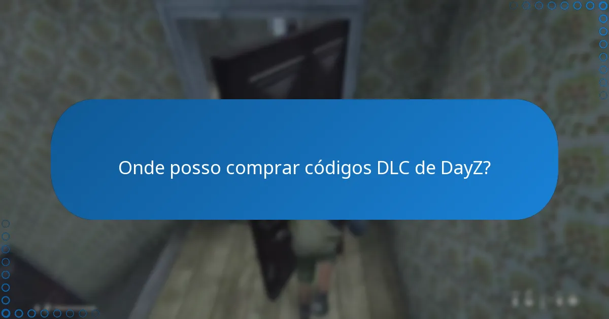 Quais mecânicas de jogo são introduzidas com o DLC de DayZ?