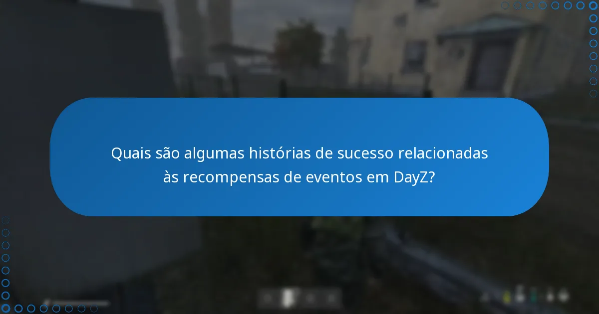 Quais plataformas discutem as recompensas de eventos em DayZ?