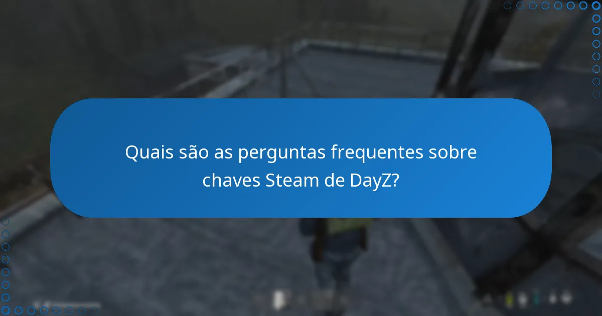 Quais alternativas existem para comprar chaves Steam de DayZ?