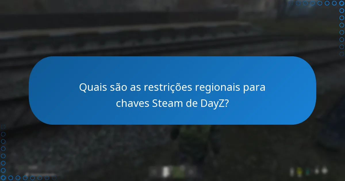 O que devo considerar ao comprar chaves Steam de DayZ?