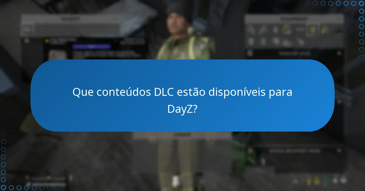 Como posso obter códigos DLC de DayZ?
